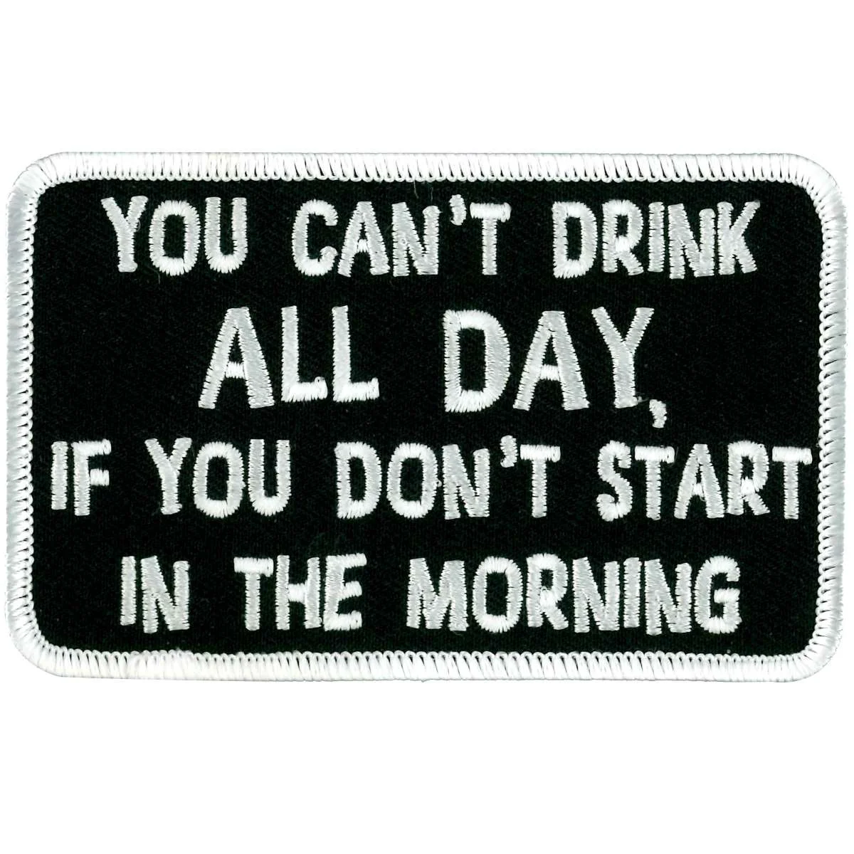 Consistent Hot Leathers PPL9303 Can’t Drink All Day Patch Smart