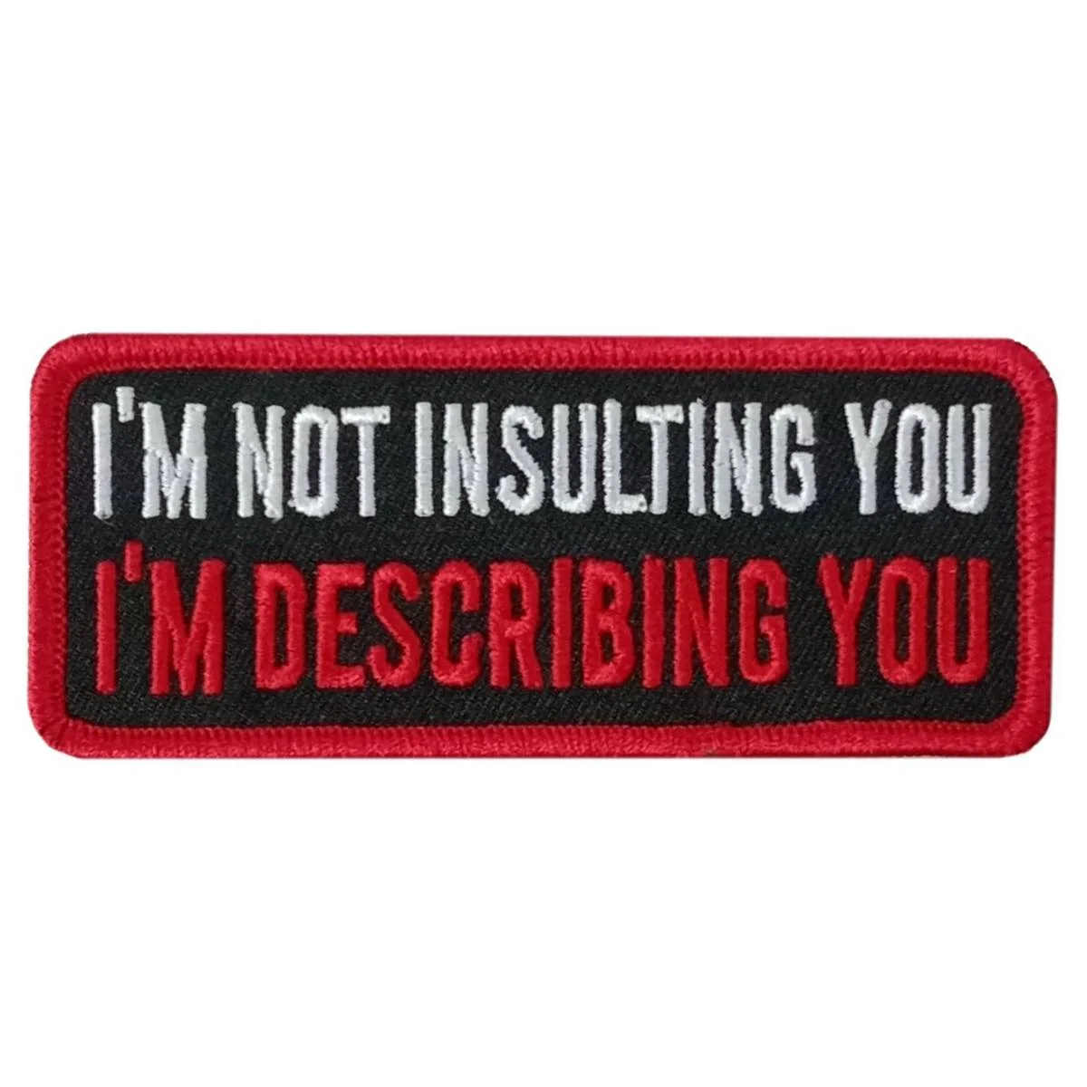 Classic Hot Leathers Describing You 4 X 1.5 Embroidered Patch PPW1163 Original